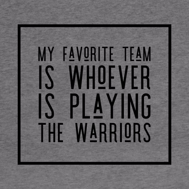 My Favorite Team is whoever is playing the Warriors! by Tdjacks1